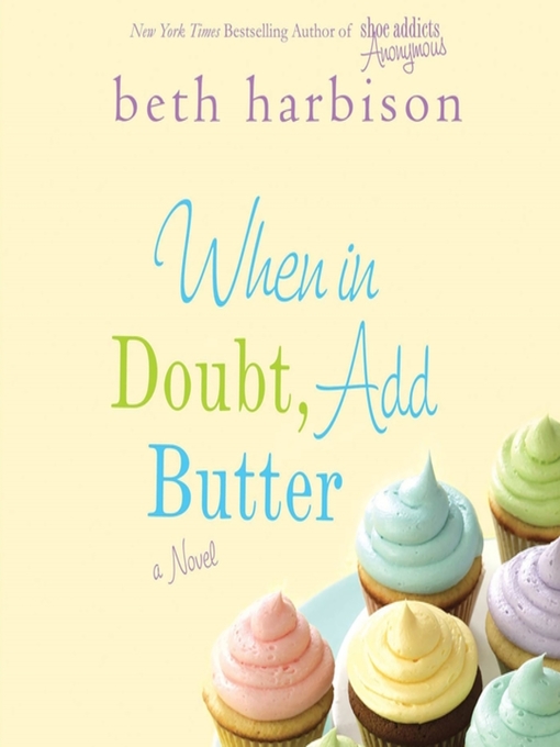 Title details for When in Doubt, Add Butter by Beth Harbison - Available
